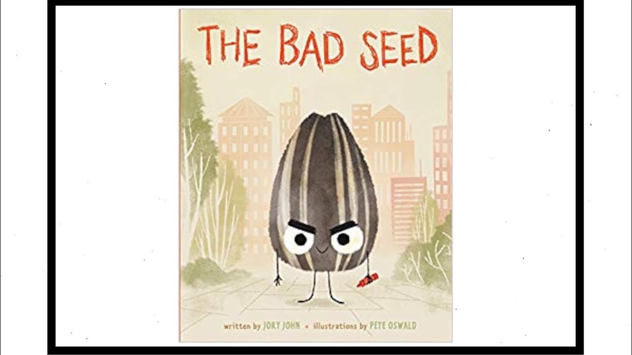 The Bad Seed - Read Aloud Books for Toddlers, Kids and Children - YouTube