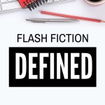 Flash Fiction: How to Write a Flash Fiction Story? Flash Fiction: How to Write a Flash Fiction Story?